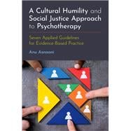 A Cultural Humility and Social Justice Approach to Psychotherapy Seven Applied Guidelines for Evidence-Based Practice