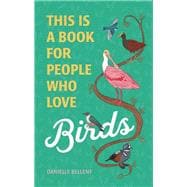 This Is a Book for People Who Love Birds
