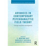 Advances in Contemporary Psychoanalytic Field Theory