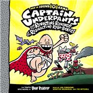 Captain Underpants and the Revolting Revenge of the Radioactive Robo-Boxers (Captain Underpants #10)