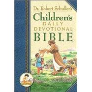 Dr. Robert Schuller's Children's Daily Devotional Bible : With Positive Thoughts for Each Day