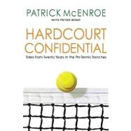Hardcourt Confidential : Tales from Twenty Years in the Pro Tennis Trenches