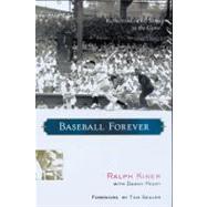 Baseball Forever Reflections on 60 Years in the Game