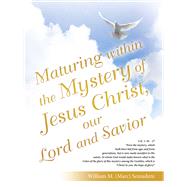 Maturing Within the Mystery of Jesus Christ, Our Lord and Savior