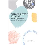 Supporting People to Live Well with Dementia