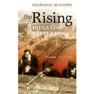 The Rising Ireland: Easter 1916