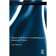 Utopia and Terror in Contemporary American Fiction