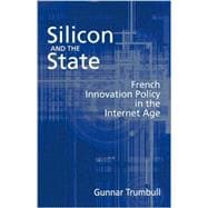 Silicon and the State French Innovation Policy in the Internet Age