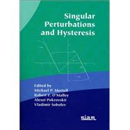 Singular Perturbations And Hysteresis