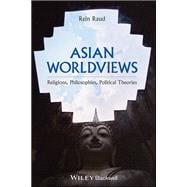 Asian Worldviews Religions, Philosophies, Political Theories