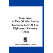Years Ago : A Tale of West Indian Domestic Life of the Eighteenth Century (1865)