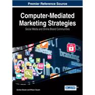 Computer-Mediated Marketing Strategies: Social Media and Online Brand Communities