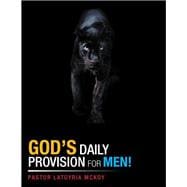 God’s Daily Provision for Men!
