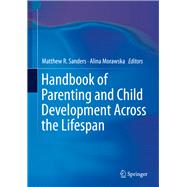 Handbook of Parenting and Child Development Across the Lifespan