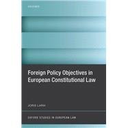 Foreign Policy Objectives in European Constitutional Law