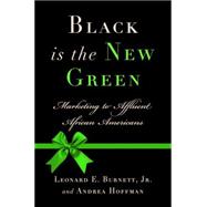 Black Is the New Green : Marketing to Affluent African Americans