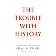 The Trouble With History