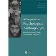 A Companion to Psychological Anthropology Modernity and Psychocultural Change