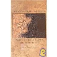 Geography of Hope Poets of Colorado's Western Slope