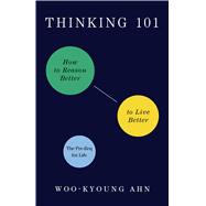 Thinking 101: How to Reason Better to Live Better,9781250805973