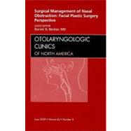 Surgical Management of Nasal Obstruction: Facial Plastic Surgery Perspective: An Issue of Otolaryngologic Clinics of North America