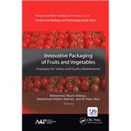 Innovative Packaging of Fruits and Vegetables: Strategies for Safety and Quality Maintenance