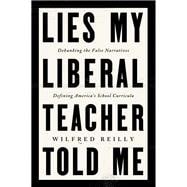 Lies My Liberal Teacher Told Me