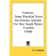 Forestry: Some Practical Notes on Forestry Suitable for New South Wales: Conifers