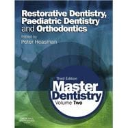 Master Dentistry: Restorative Dentistry, Paediatric Dentistry and Orthodontics (Volume Two)