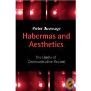 Habermas and Aesthetics The Limits of Communicative Reason