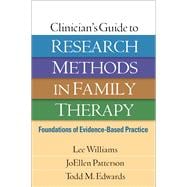 Clinician's Guide to Research Methods in Family Therapy Foundations of Evidence-Based Practice