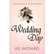 Wedding Day : Selected Poems of Lee Won-Ro