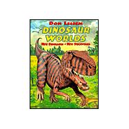 Dinosaur Worlds : New Dinosaurs - New Discoveries