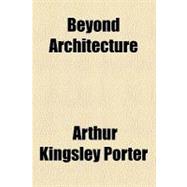 Beyond Architecture