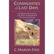 Communities of the Last Days: The Dead Sea Scrolls, the New Testament & the Story of Israel,9780830815975