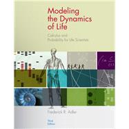 Modeling the Dynamics of Life: Calculus and Probability for Life Scientists