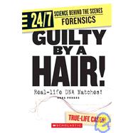 Guilty by a Hair!: Real-life DNA Matches!