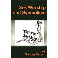 Sex Worship and Symbolism