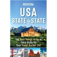 Moon USA State by State The Best Things to Do in Every State for Your Travel Bucket List