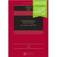 Environmental Regulation Law, Science, and Policy [Connected eBook with Study Center]