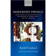 Modernist Physics Waves, Particles, and Relativities in the Writings of Virginia Woolf and D. H. Lawrence