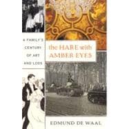 The Hare with Amber Eyes A Family's Century of Art and Loss