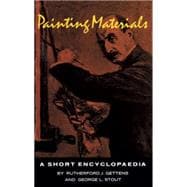 Painting Materials A Short Encyclopedia