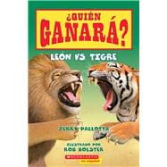 Â¿QuiÃ©n ganarÃ¡? LeÃ³n vs. Tigre (Who Would Win?: Lion vs. Tiger),9780545925976