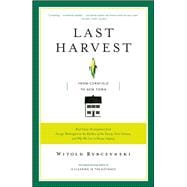 Last Harvest From Cornfield to New Town: Real Estate Development from George Washington to the Builders of the Twenty-First Century, and Why We Live in Houses Anyway