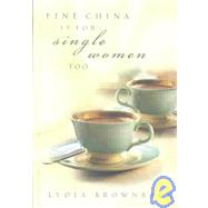 Fine China Is for Single Women Too
