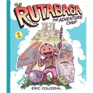 Rutabaga the Adventure Chef Book 1