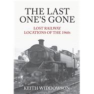 The Last One's Gone: Lost Railway Locations of the 1960s