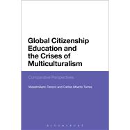 Global Citizenship Education and the Crises of Multiculturalism Comparative Perspectives