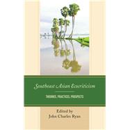 Southeast Asian Ecocriticism Theories, Practices, Prospects